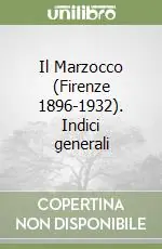 Il Marzocco (Firenze 1896-1932). Indici generali Direttamente Dal Produttore