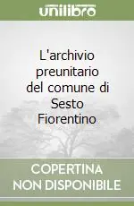 Compra Online L‘archivio preunitario del comune di Sesto Fiorentino