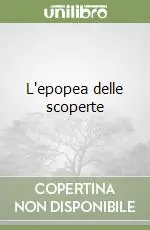 L‘epopea delle scoperte Subito Disponibile
