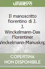 Il manoscritto fiorentino di J. J. Winckelmann-Das Florentiner Winckelmann-Manuskript Offerta Lampo