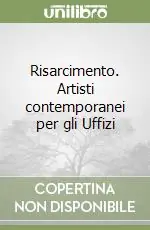 Popolare Risarcimento. Artisti contemporanei per gli Uffizi