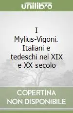 I Mylius-Vigoni. Italiani e tedeschi nel XIX e XX secolo Nuovo Arrivo