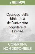 Catalogo della biblioteca dell‘Università popolare di Firenze Esclusivo