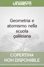 Geometria e atomismo nella scuola galileiana Miglior Prezzo