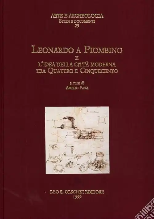 Leonardo a Piombino e l‘idea della città moderna tra Quattro e Cinquecento Consegna Rapida