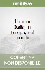 Solo Oggi Il tram in Italia, in Europa, nel mondo