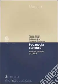 Pedagogia generale. Identità, modelli, problemi Reso Gratuito
