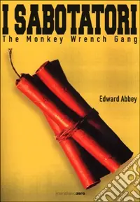 I sabotatori. The monkey wrench gang Popolare