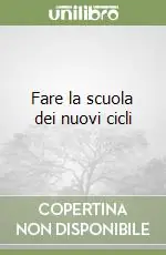 Prezzo Di Fabbrica Fare la scuola dei nuovi cicli