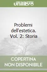 Consegna Rapida Problemi dell‘estetica. Vol. 2 Storia
