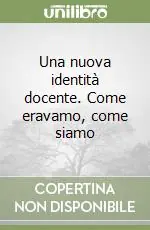 Acquista Ora Una nuova identità docente. Come eravamo, come siamo