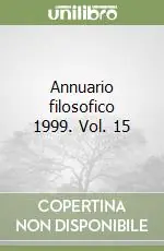 Ultime Pezzi Annuario filosofico 1999. Vol. 15