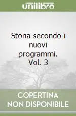 Subito Disponibile Storia secondo i nuovi programmi. Vol. 3