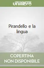 Pirandello e la lingua Offerta