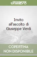 Invito all‘ascolto di Giuseppe Verdi Compra Oggi Stesso
