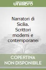 Narratori di Sicilia. Scrittori moderni e contemporanei Reso Gratuito
