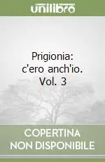 Compra Online Prigionia c‘ero anch‘io. Vol. 3