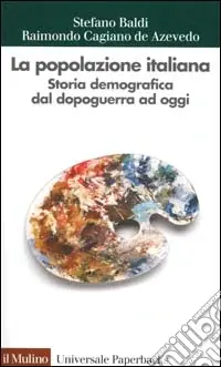 Scelto Dai Clienti La popolazione italiana. Storia demografica dal dopoguerra ad oggi