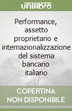 Soddisfatti O Rimborsati Performance, assetto proprietario e internazionalizzazione del sistema bancario italiano