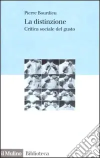 Ordina Subito La distinzione. Critica sociale del gusto