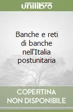 Banche e reti di banche nell‘Italia postunitaria Super Prezzo