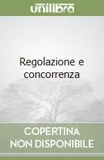 Nuova Collezione Regolazione e concorrenza