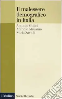 Il malessere demografico in Italia. Una ricerca sui comuni italiani Nuova Collezione