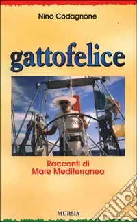 Gattofelice. Racconti di mare Mediterraneo Occasione Imperdibile