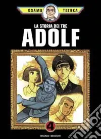 La storia dei tre Adolf. Vol. 4 Scelto Dai Clienti