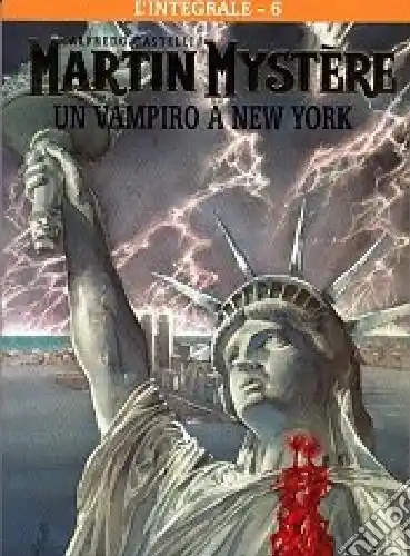 L‘integrale di Martin Mystère. Vol. 6 Un vampiro a New York Ultimissimo Modello