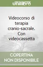 Offerta Speciale Videocorso di terapia cranio-sacrale. Con videocassetta