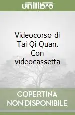 Offerta Lampo Videocorso di Tai Qi Quan. Con videocassetta
