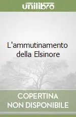 L‘ammutinamento della Elsinore Miglior Prezzo