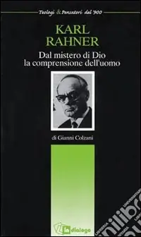 Karl Rahner. Dal mistero di Dio la comprensione dell‘uomo Offerta Lampo
