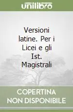 Versioni latine. Per i Licei e gli Ist. Magistrali Promozione