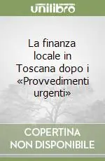 La finanza locale in Toscana dopo i «Provvedimenti urgenti» Spedizione Espresso