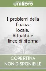 I problemi della finanza locale. Attualità e linee di riforma A Buon Prezzo