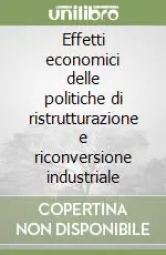 Effetti economici delle politiche di ristrutturazione e riconversione industriale A Buon Prezzo