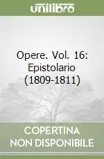 Opere. Vol. 16 Epistolario (1809-1811) Sconto