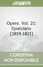 Reso Gratuito Opere. Vol. 21 Epistolario (1819-1821)