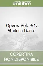 Prezzo Scontato Opere. Vol. 9/1 Studi su Dante