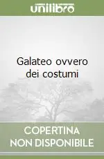 Galateo ovvero dei costumi Direttamente Dal Produttore