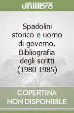 Bestseller Spadolini storico e uomo di governo. Bibliografia degli scritti (1980-1985)