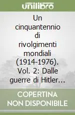 Vendita Finale Un cinquantennio di rivolgimenti mondiali (1914-1976). Vol. 2 Dalle guerre di Hitler alla coesistenza competitiva (1935-1976)