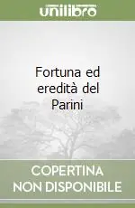 Fortuna ed eredità del Parini Compra Online