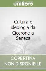 Must-Have Cultura e ideologia da Cicerone a Seneca