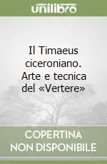 Il Timaeus ciceroniano. Arte e tecnica del «Vertere» Affare