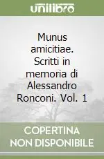Occasione Imperdibile Munus amicitiae. Scritti in memoria di Alessandro Ronconi. Vol. 1