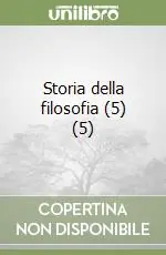 Storia della filosofia (5) (5)La filosofia del Novecento (1) Promozione Esclusiva