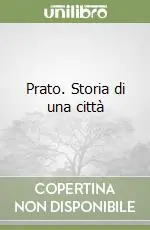 Ultima Occasione Prato. Storia di una città